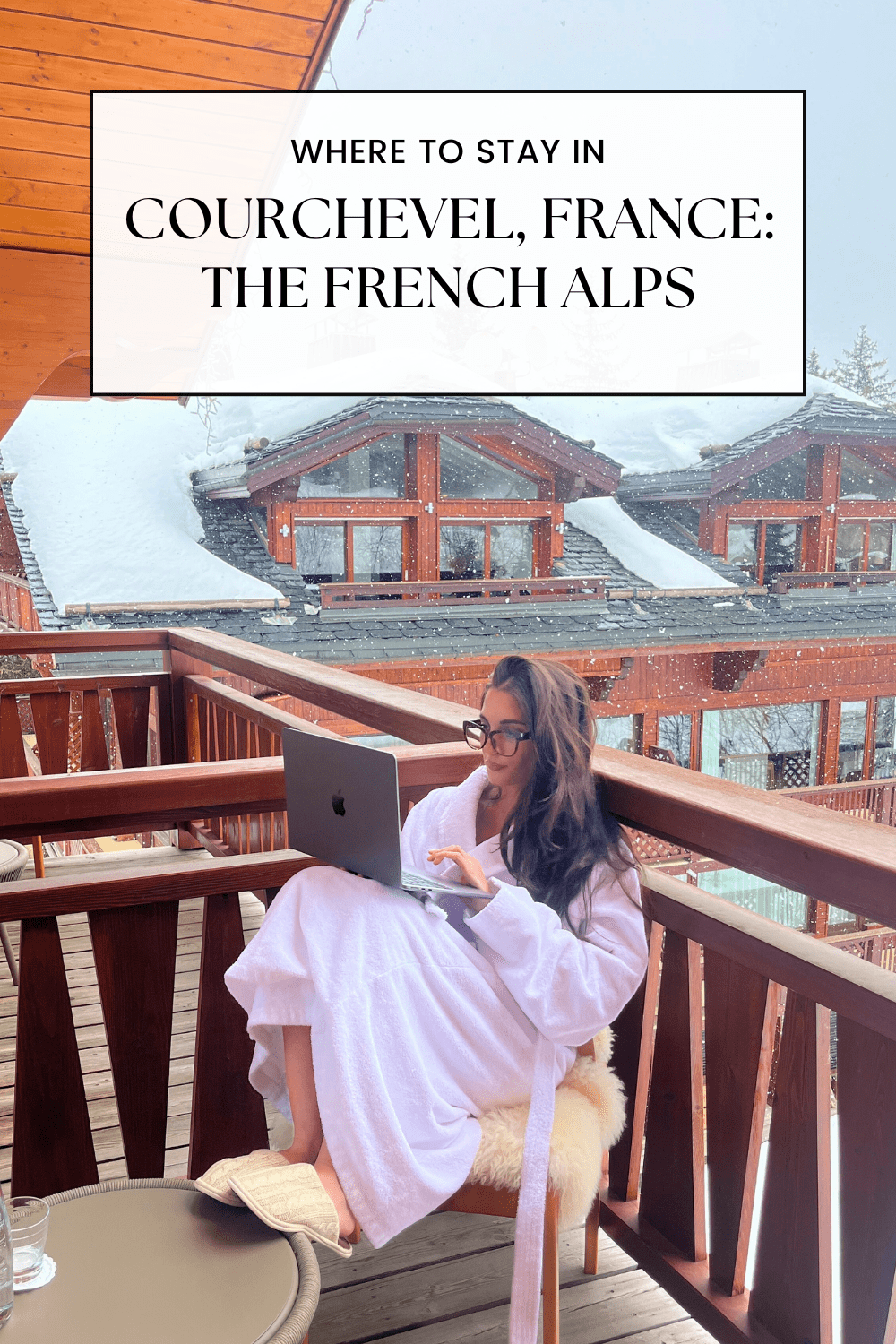 Where to Stay in Courchevel 1850: My Favorite Hotel for a Cozy, Luxury Ski&nbsp;Trip