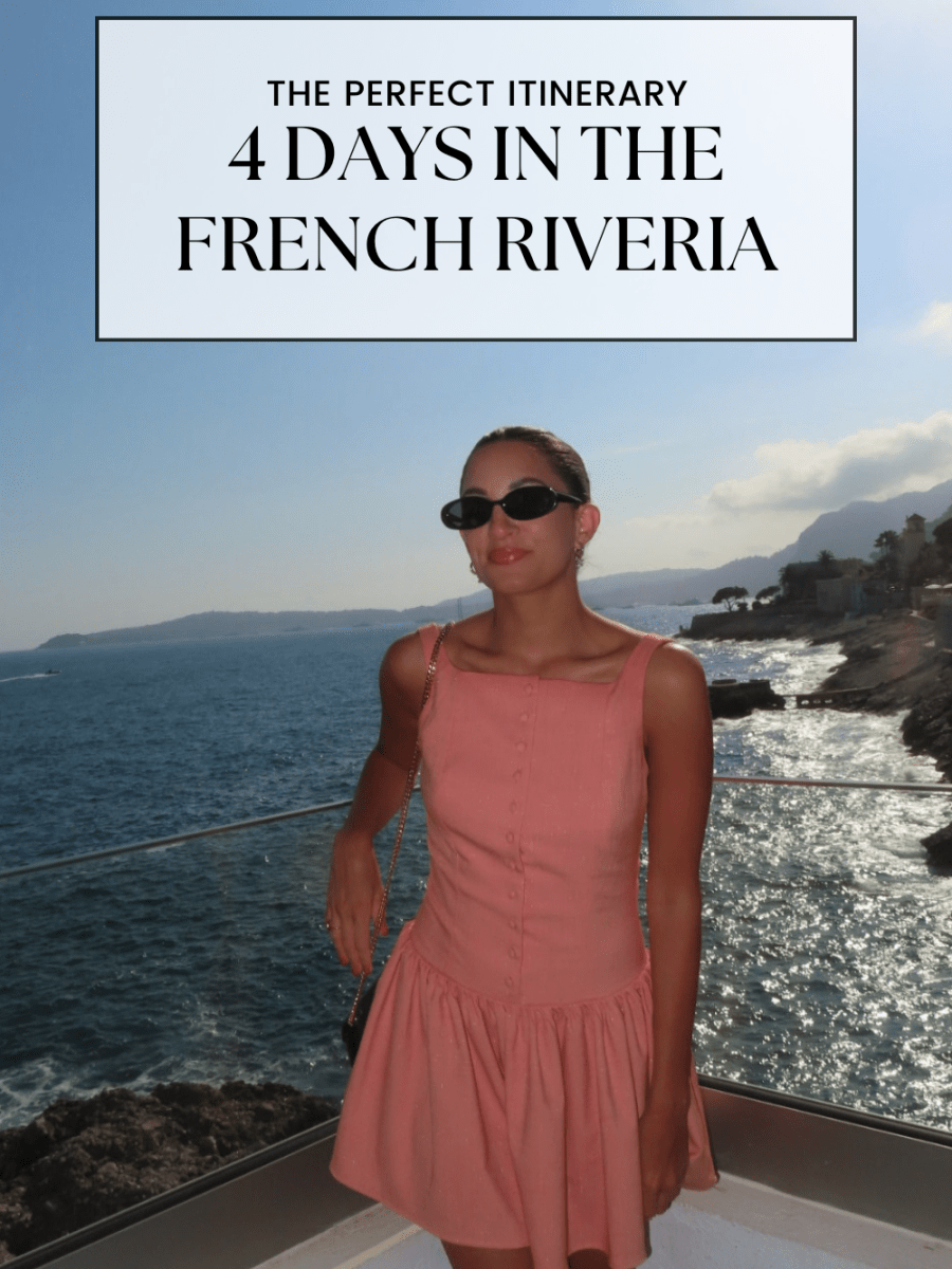 The Perfect 4 Days in the French&nbsp;Riviera